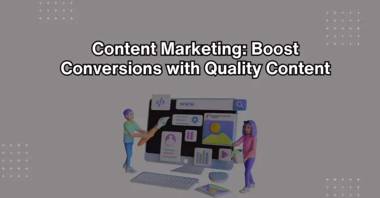 Content Marketing_ Boost Conversions with Quality Content
