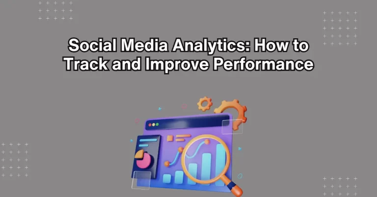 Social Media Analytics How to Track and Improve Performance