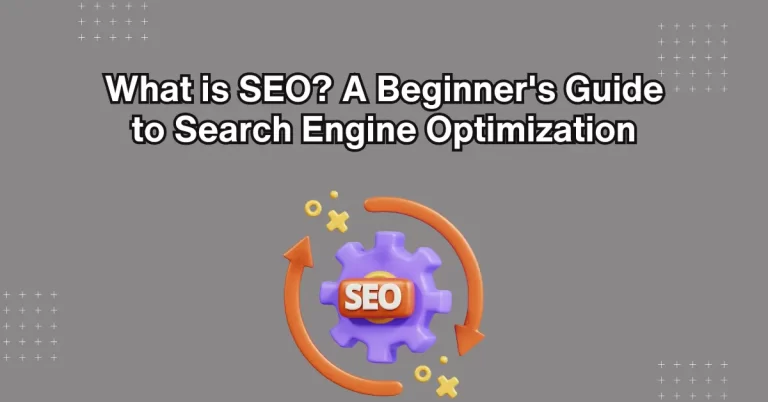 What is SEO? A Beginner’s Guide to Search Engine Optimization
